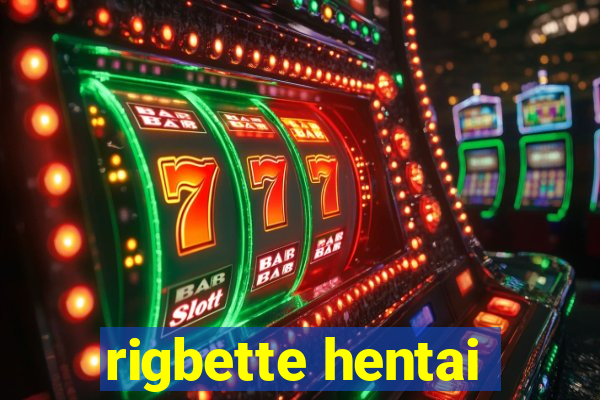 rigbette hentai